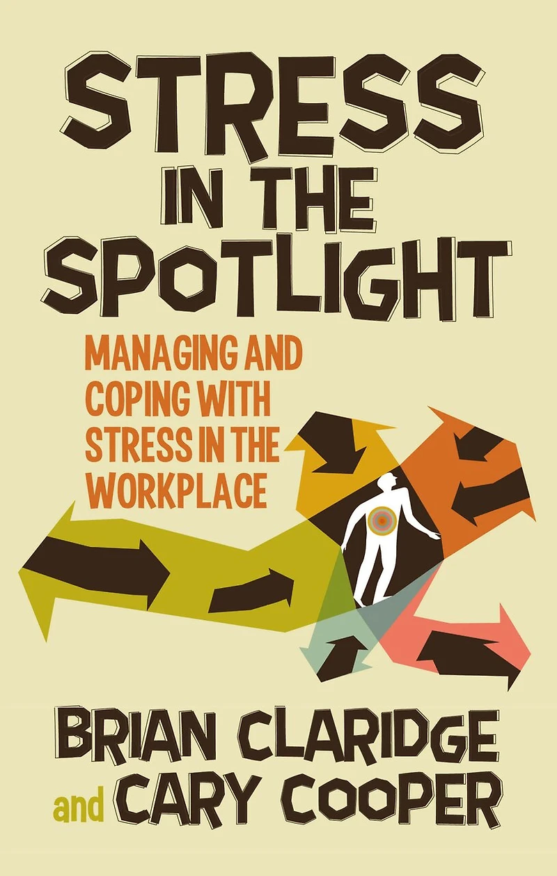 Stress the Spotlight: Managing and Coping with Workplace