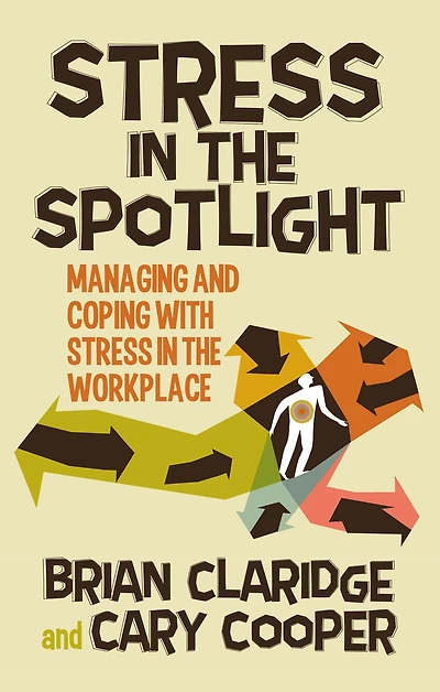 Stress the Spotlight: Managing and Coping with Workplace