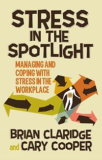Stress the Spotlight: Managing and Coping with Workplace