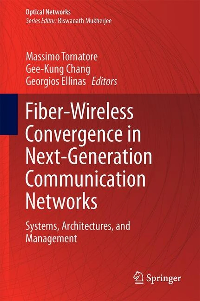 Fiber-Wireless Convergence Next-Generation Communication Networks: Systems, Architectures, and Management