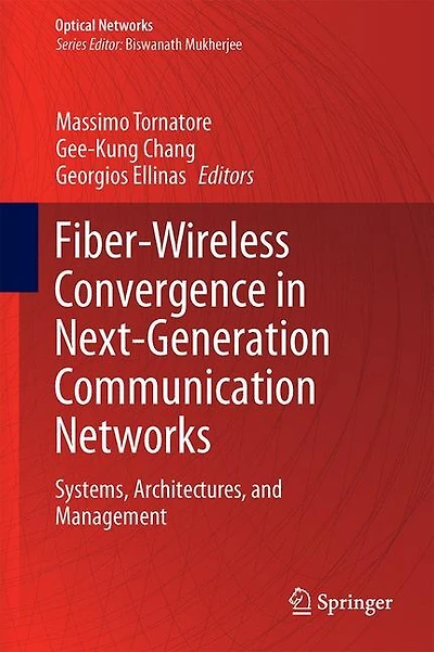 Fiber-Wireless Convergence Next-Generation Communication Networks: Systems, Architectures, and Management