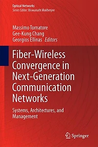 Fiber-Wireless Convergence Next-Generation Communication Networks: Systems, Architectures, and Management