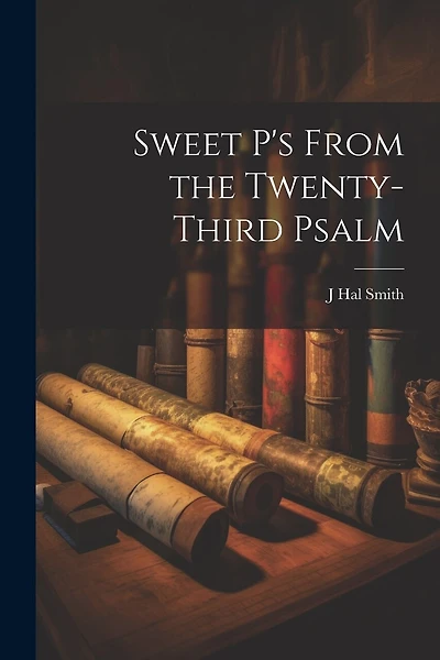 Sweet P's From the Twenty-third Psalm