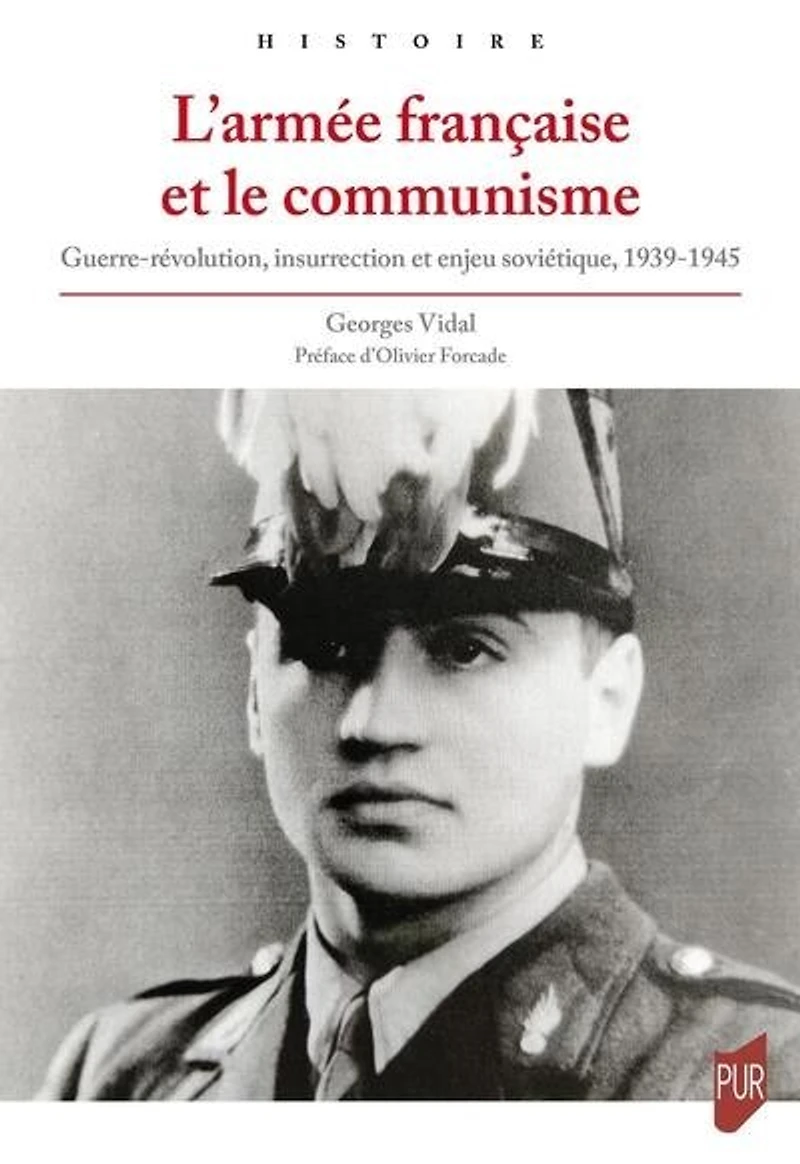 L'armée française et le communisme : guerre-révolution, insurrection enjeu soviétique, 1939-1945: 1939-1945