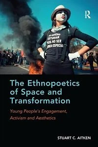 The Ethnopoetics of Space and Transformation: Young People's Engagement, Activism Aesthetics
