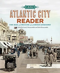 an Atlantic City Reader: The Rise and Decline of American Resort
