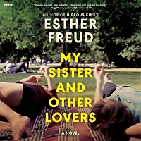 My Sister and Other Lovers: A Novel