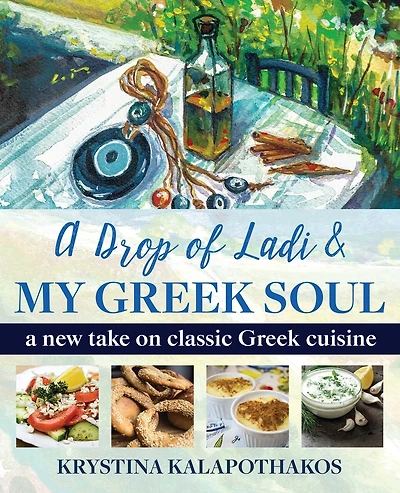 A Drop Of Ladi & My Greek Soul: A New Take On Classic Greek Cuisine