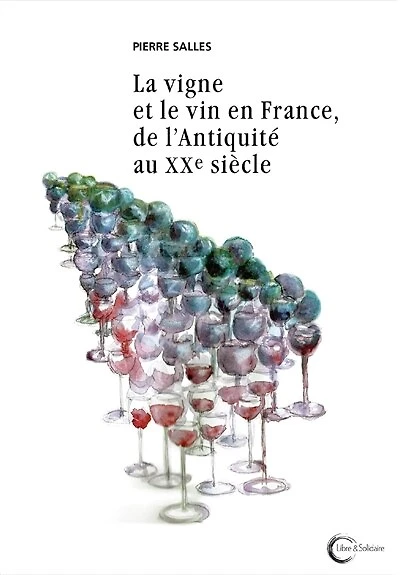 La vigne et le vin en France, de l'Antiquité au XXe siècle