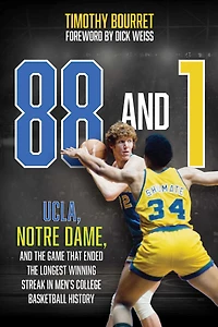 88 and 1: UCLA, Notre Dame, and the Game That Ended the Longest Winning Streak in Men's  College Basketball History