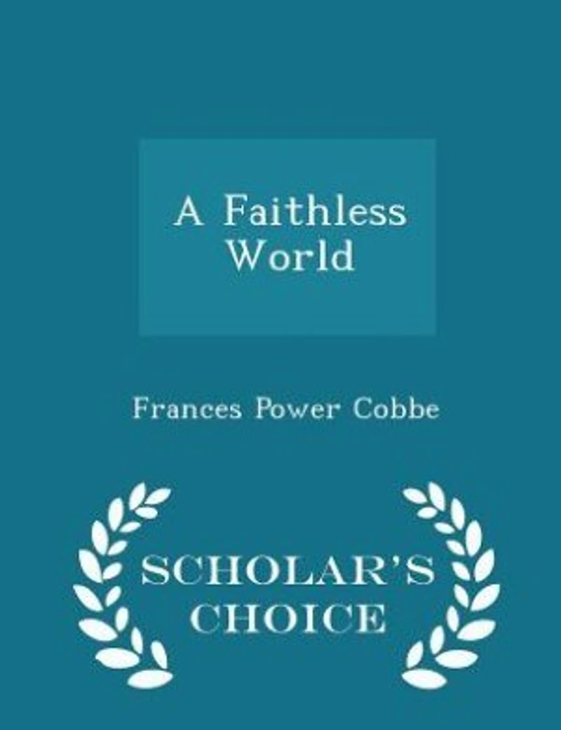 A Faithless World - Scholar's Choice Edition
