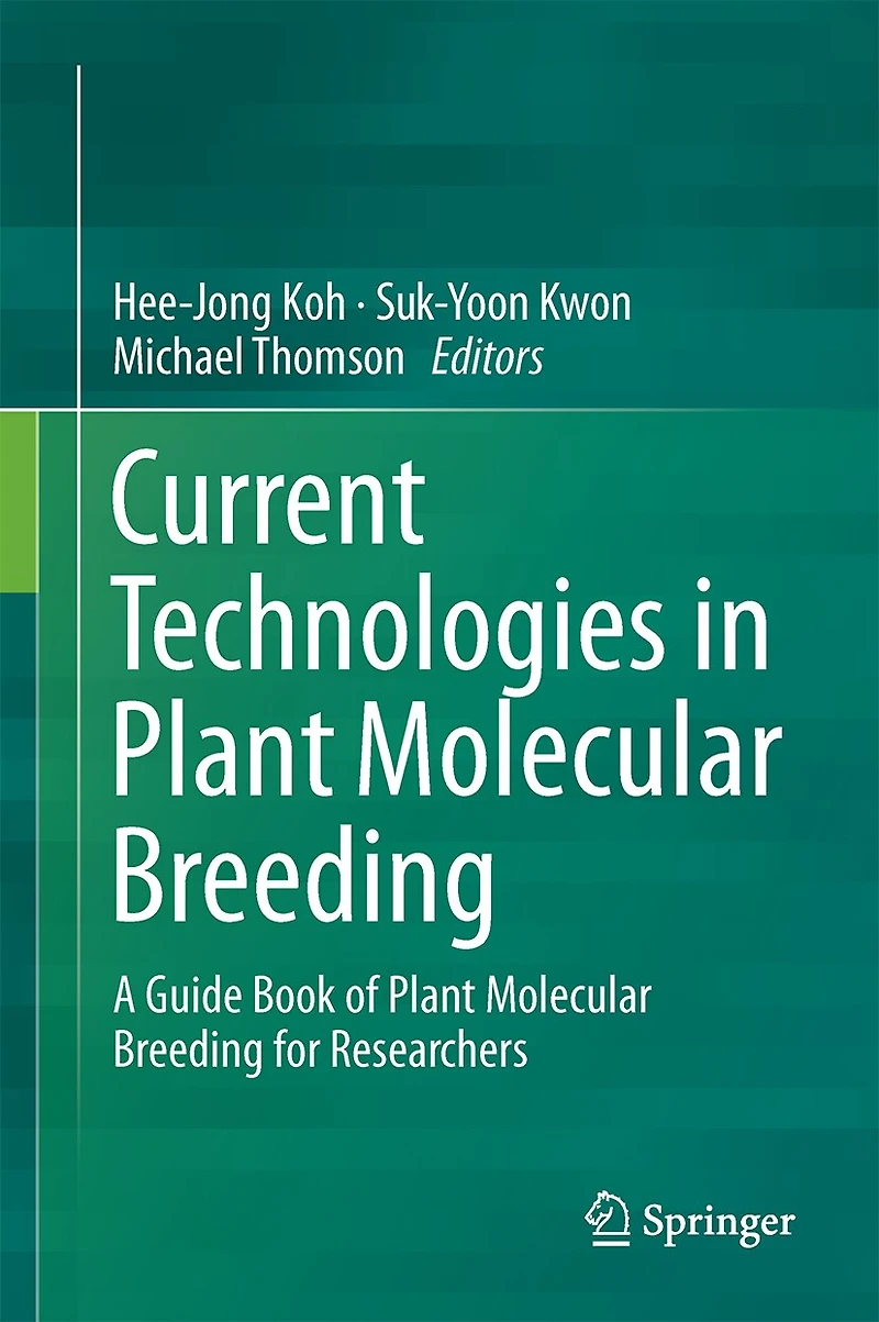 Current Technologies Plant Molecular Breeding: A Guide Book of Breeding for Researchers