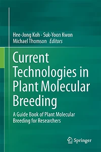 Current Technologies Plant Molecular Breeding: A Guide Book of Breeding for Researchers
