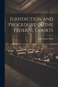 Jurisdiction and Procedure of the Federal Courts