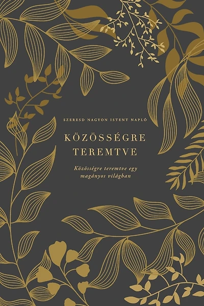Közösségre teremtve: Közösségre teremtve egy magányos világban: A Love God Greatly Hungarian Bible Study Journal