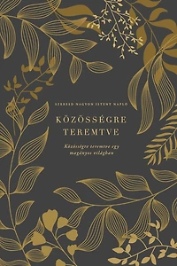 Közösségre teremtve: Közösségre teremtve egy magányos világban: A Love God Greatly Hungarian Bible Study Journal