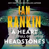 A Heart Full of Headstones: An Inspector Rebus Novel