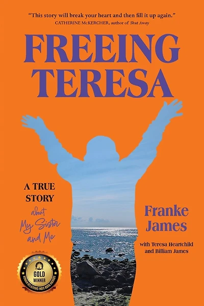 Freeing Teresa: A True Story about My Sister and Me