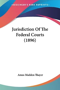Jurisdiction Of The Federal Courts (1896)