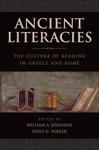 Ancient Literacies: The Culture Of Reading Greece And Rome