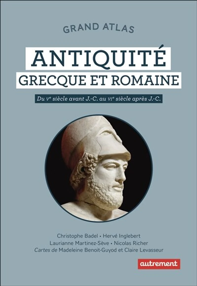 Grand atlas antiquité grecque et romaine: du Ve siècle avant J.-C. au VIe après