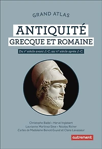 Grand atlas antiquité grecque et romaine: du Ve siècle avant J.-C. au VIe après