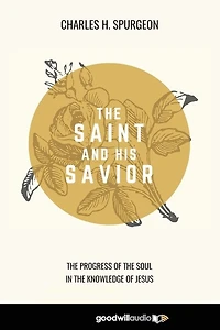 The Saint and His Savior: The Progress of the Soul in the Knowledge of Jesus