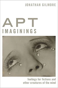 Apt Imaginings: Feelings For Fictions And Other Creatures Of The Mind