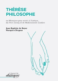 Thérèse philosophe: ou Mémoires pour servir à l'histoire du Père Dirrag et de Mademoiselle Éradice