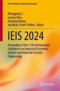 IEIS 2024: Proceeding of the 11th International Conference on Industrial Economics System and Security Engineering