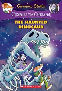 The Haunted Dinosaur (Creepella von Cacklefur #9): A Geronimo Stilton Adventure