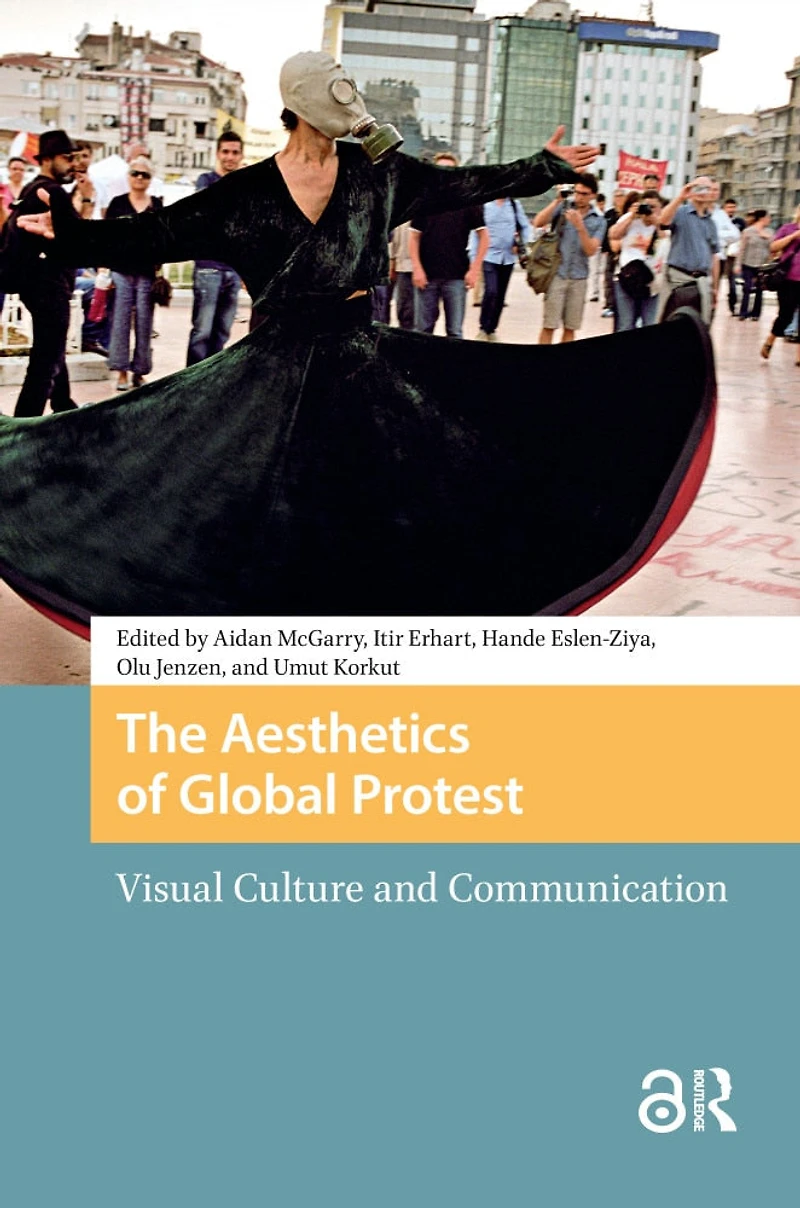 The Aesthetics of Global Protest: Visual Culture and Communication