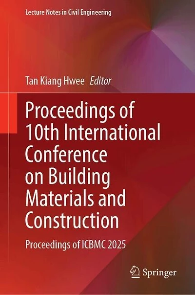 Proceedings of 10th International Conference on Building Materials and Construction: ICBMC 2025