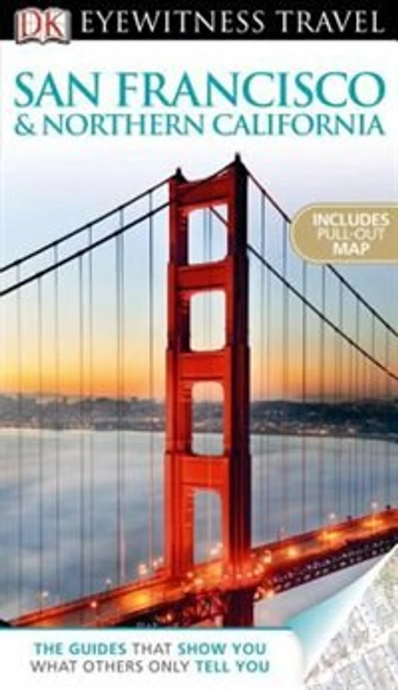 Dk Eyewitness Travel Guide: San Francisco & Northern California