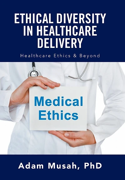 Ethical Diversity Healthcare Delivery: Ethics & Beyond