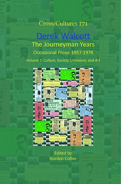 Derek Walcott, The Journeyman Years, Volume 1: Culture, Society, Literature, and Art: Occasional Prose 1957-1974