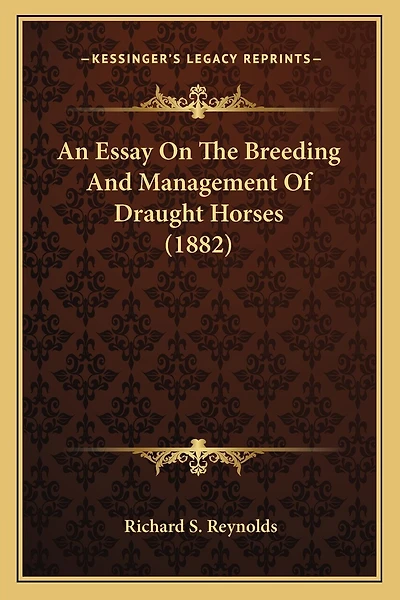 An Essay On The Breeding And Management Of Draught Horses (1882)