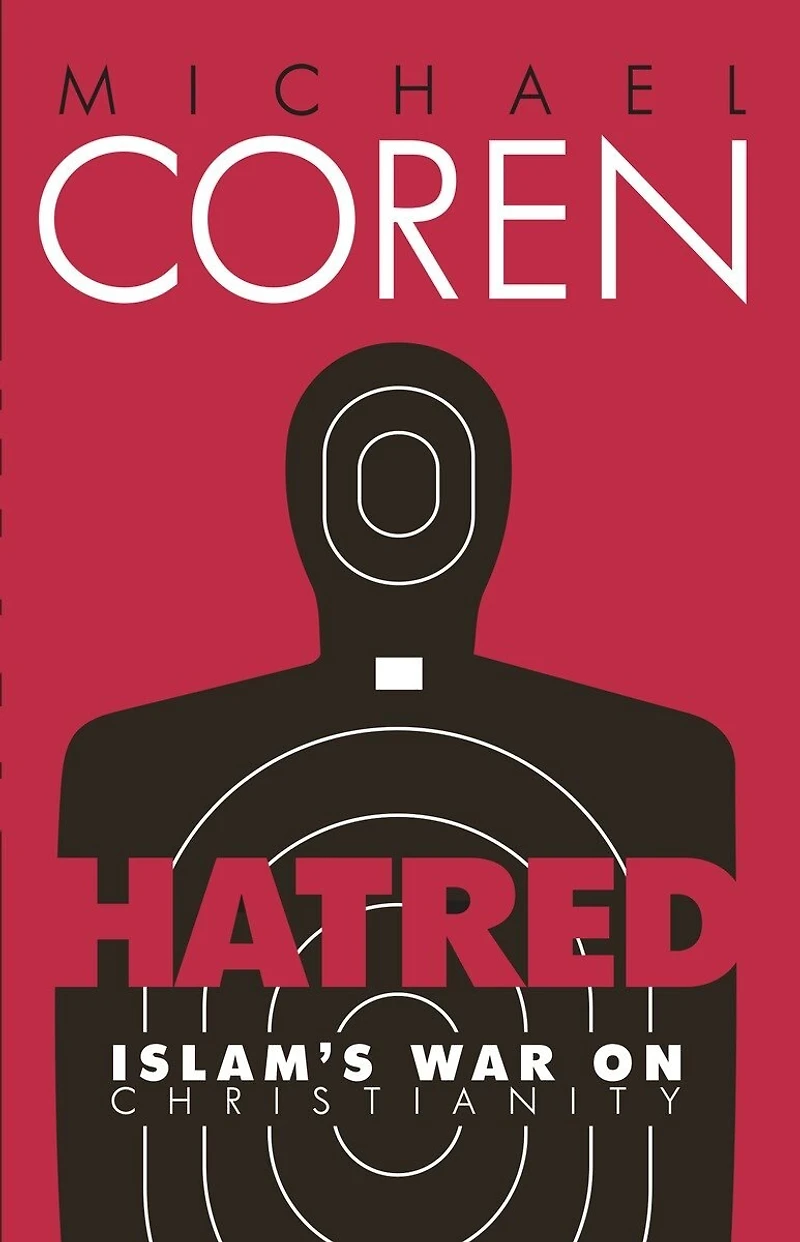 Hatred: Islam's War On Christianity