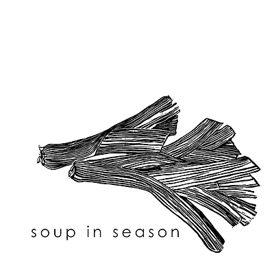 Soup In Season: Soups From The Regent Kitchen And Hunterston Farm Delectables