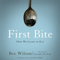 First Bite: How We Learn To Eat