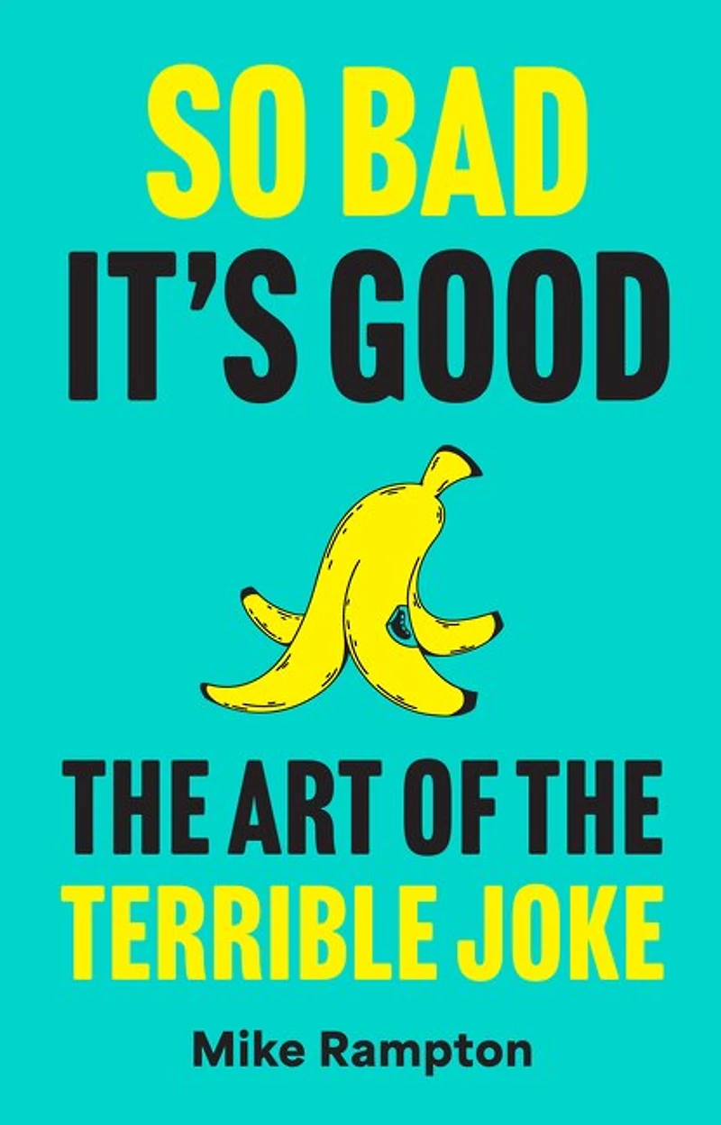 So Bad It’s Good: the Art of Terrible Joke
