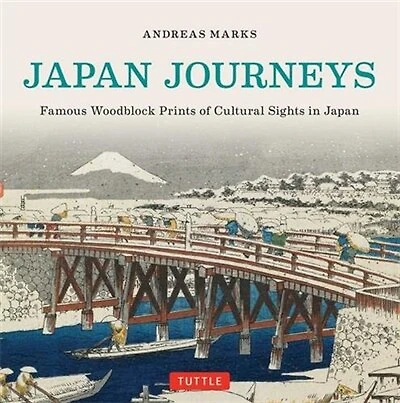 Japan Journeys: Famous Woodblock Prints Of Cultural Sights