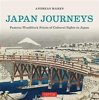 Japan Journeys: Famous Woodblock Prints Of Cultural Sights