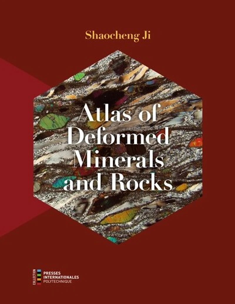 Atlas of Deformed Minerals and Rocks
