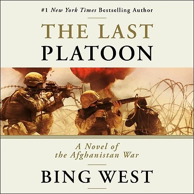 The Last Platoon: A Novel Of Afghanistan War