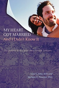 My Heart Got Married and I Didn't Know It: Unspoken Vows Shattered Dreams