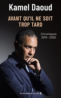 Avant qu'il ne soit trop tard: chroniques 2015-2025