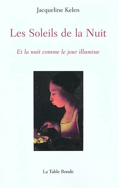 Les soleils de la nuit : et comme le jour illumine: illumine