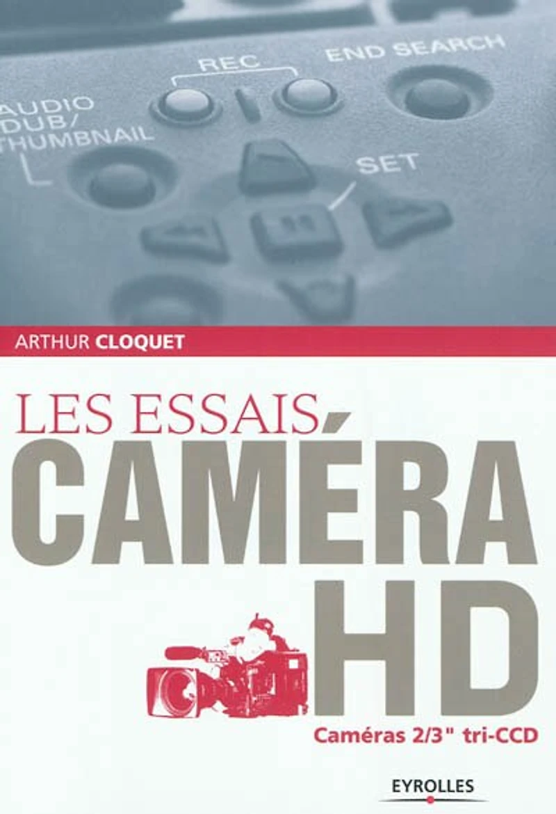 Les essais caméra HD : caméras 2/3 tri-CCD: tri-CCD