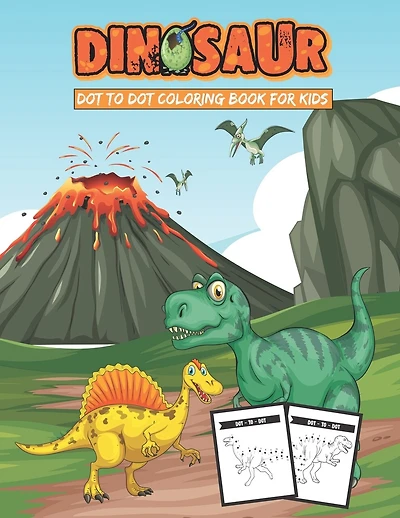 Dinosaur Dot to Dot Coloring Book for Kids: Connect The Dots For Kids Ages 4-8, Coloring Books For Kids Dinosaurs, Many Funny Dot to Dot for Kids Ages 4-8 in Dinosaur Theme, Great Gift for Boys & Girls